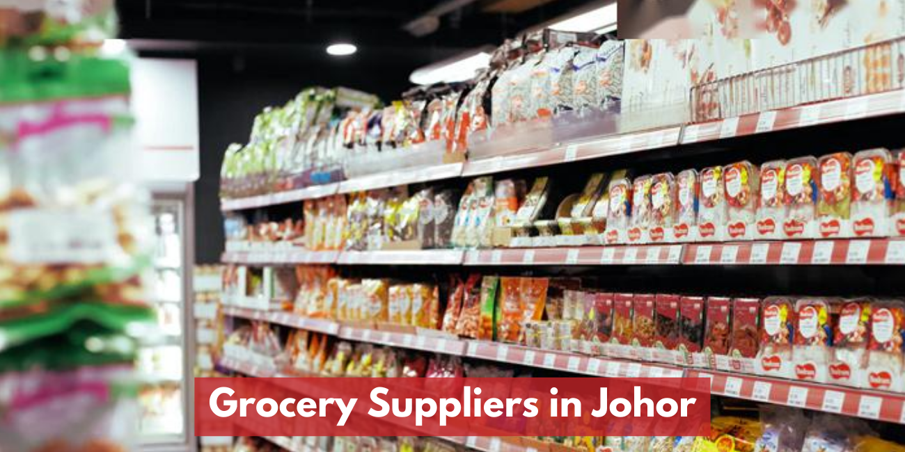 Recommended Grocery Suppliers in Johor